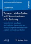 Vertrauen zwischen Banken und Krisenunternehmen in der Sanierung