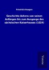 Geschichte Achens von seinen Anfängen bis zum Ausgange des sächsischen Kaiserhauses (1024)