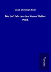 Die Luftfahrten des Herrn Walter Meiß