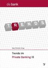 Trends im Private Banking III