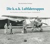 Die k. u. k. Luftfahrtruppen