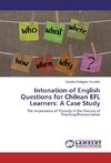 Intonation of English Questions for Chilean EFL Learners: A Case Study
