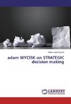 adam WYCISK on STRATEGIC decision making