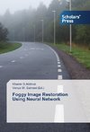 Foggy Image Restoration Using Neural Network