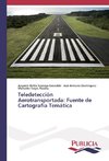 Teledetección Aerotransportada: Fuente de Cartografía Temática