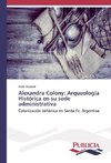 Alexandra Colony: Arqueología Histórica en su sede administrativa