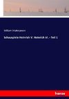 Schauspiele Heinrich V. Heinrich VI. - Teil 1
