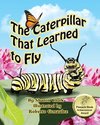 The Caterpillar That Learned to Fly