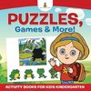 Puzzles, Games & More! Activity Books For Kids Kindergarten