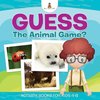 Guess The Animal Game? Activity Books For Kids 4-8