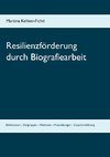 Resilienzförderung durch Biografiearbeit