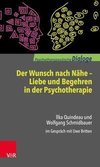 Der Wunsch nach Nähe - Liebe und Begehren in der Psychotherapie