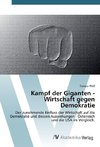 Kampf der Giganten - Wirtschaft gegen Demokratie