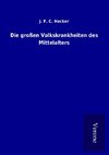 Die großen Volkskrankheiten des Mittelalters