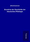 Grundriss der Geschichte der klassischen Philologie