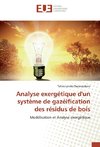 Analyse exergétique d'un système de gazéification des résidus de bois