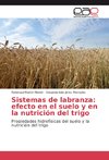 Sistemas de labranza: efecto en el suelo y en la nutrición del trigo