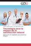 Tecnología para la mejora de la satisfacción laboral