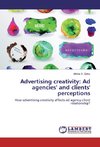 Advertising creativity: Ad agencies' and clients' perceptions