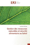 Gestion des ressources naturelles et sécurité alimentaire au Sahel