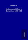 Verkehrsentwicklung in Deutschland 1800-1900