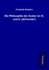 Die Philosophie der Araber im IX. und X. Jahrhundert