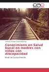 Conocimieno en Salud bucal en madres con niños con discapacidad