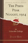 College, C: Pikes Peak Nugget, 1914, Vol. 15 (Classic Reprin