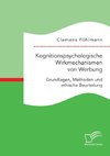 Kognitionspsychologische Wirkmechanismen von Werbung. Grundlagen, Methoden und ethische Beurteilung