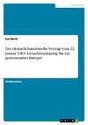 Der deutsch-französische Vertrag vom 22. Januar 1963. Grundsteinlegung für ein gemeinsames Europa?