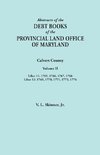 Abstracts of  the Debt Books of the Provincial Land Office of Maryland. Calvert County, Volume II. Liber 11