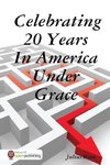 Celebrating 20 Years In America Under Grace