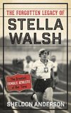 Forgotten Legacy of Stella Walsh