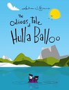 The Odious Tale of Hulla Balloo