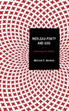 Merleau-Ponty and God