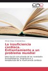 La insuficiencia cardíaca. Enfrentamiento a un problema mundial