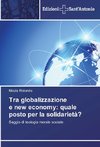 Tra globalizzazione e new economy: quale posto per la solidarietà?