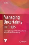 Managing Uncertainty in Crisis