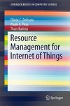 Delicato, F: Resource Management for Internet of Things