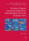 The Role of Deposit Guarantee Schemes as a Financial Safety Net in the European Union