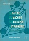 The Nature of the Machine and the Collapse of Cybernetics