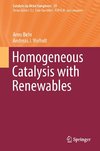 Homogeneous Catalysis with Renewables