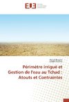 Périmètre irrigué et Gestion de l'eau au Tchad : Atouts et Contraintes