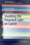 Shedding the Polarized Light on Cancer