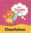 Tiny Thoughts on Cheerfulness