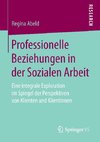 Professionelle Beziehungen in der Sozialen Arbeit