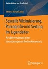 Sexuelle Viktimisierung, Pornografie und Sexting im Jugendalter