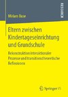 Eltern zwischen Kindertageseinrichtung und Grundschule