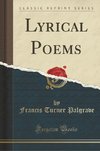 Palgrave, F: Lyrical Poems (Classic Reprint)