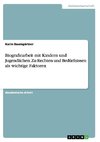 Biografiearbeit mit Kindern und Jugendlichen. Zu Rechten und Bedürfnissen als wichtige Faktoren